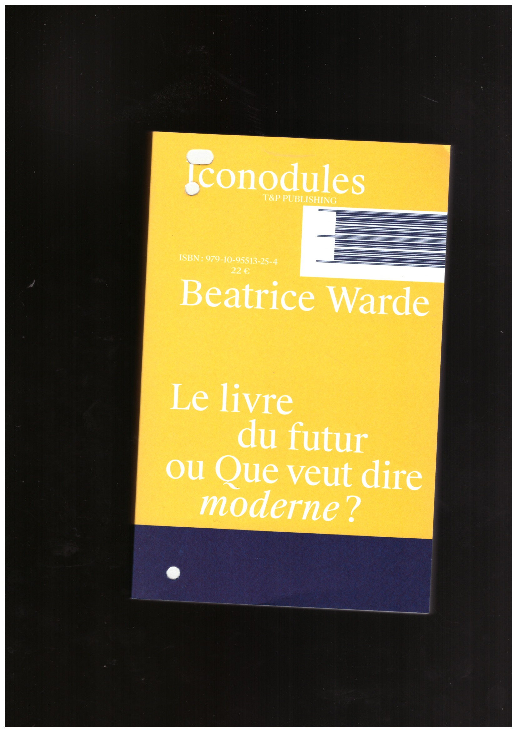WARDE, Beatrice - Le livre du futur ou que veut dire moderne?